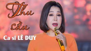 Thu Sầu - Ca sĩ Lê Duy | Sáng tác Lam Phương | Nhạc Trữ Tình Hay Nhất | Nhạc Vàng Bolero Hay Nhất