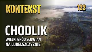 Chodlik. Wielki gród Słowian na Lubelszczyźnie - Łukasz Miechowicz | KONTEKST 122