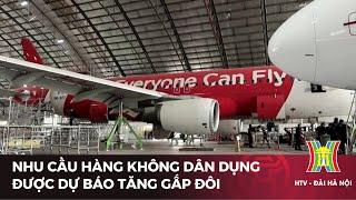 Nhu cầu hàng không dân dụng được dự báo tăng gấp đôi | Tin tức mới nhất | Tin quốc tế