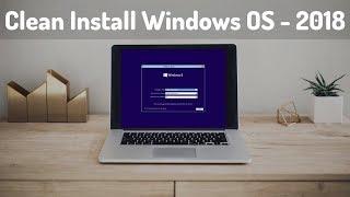 How to Clean Install any Windows Operating System easily | 2018