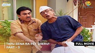 Tapu Sena Ka Pet Sheru! I FULL MOVIE | PART 3 I Taarak Mehta Ka Ooltah Chashmah Ep 1097 to 1100