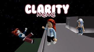 Clarity meme || Roblox