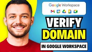 How To Verify Your Domain in Google Workspace (Complete Tutorial)