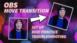 OBS MOVE TRANSITION - Creative/Best Practice, Set Up, Troubleshooting