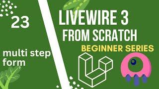 How to create a  Multi step form| Laravel Livewire 3 from Scratch