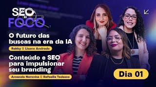 SEO em Foco: Tráfego Orgânico na Era da IA e Marketing de Conteúdo para Seu Branding (Dia 01)