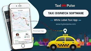 Taxi Dispatch Software - White Label Taxi App - Taxi Pulse (2018)