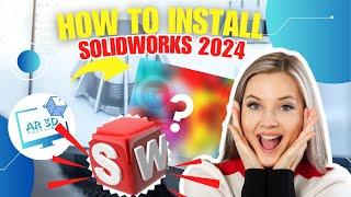 Step-by-Step Tutorial: How to Install SolidWorks 2024 | Complete Guide for Beginners & Professionals