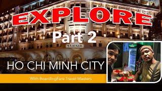 EXPLORE HO CHI MINH CITY | SAIGON VIETNAM - Part 2 (with BoardingFare Travel Masters)