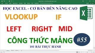 Học Excel từ cơ bản đến nâng cao - Bài 55 Hàm Vlookup IF Left Right Mid Round Or va Cong Thuc Mang