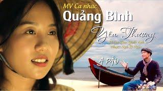 QUẢNG BÌNH YÊU THƯƠNG TUYỆT PHẨM QUÊ HƯƠNG MV A PÁO