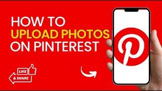 How To Upload Photos on Pinterest | Step by Step Guide 2024