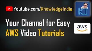 KnowledgeIndia - Your Channel for Easy AWS Video Tutorials - Introduction & Trailer