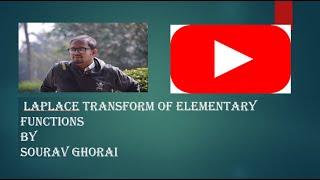 LAPLACE TRANSFORM OF ELEMENTARY FUNCTIONS