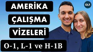 Amerika Çalışma Vizeleri: O-1, L-1 ve H-1B