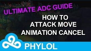 How to ATTACK MOVE / ANIMATION CANCEL - Ultimate ADC Guide Episode 2