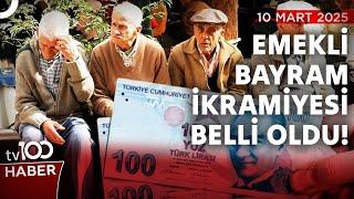 SON DAKİKA... Emekli Bayram ikramiyesi Netleşti! | tv100 Haber