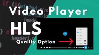 HLS Video Player With Quality Switching Option