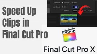 How to Speed Up Clips in Final Cut Pro