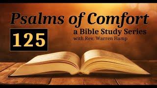 Psalm 125 || Psalms of Comfort || a Bible Study with Rev Warren Hamp