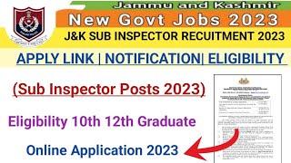 Sub Inspector Posts 2023 |J&K New Jobs Recruitment 2023|10th,12th Pass SI Posts 2023|Jk Jobs Update