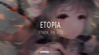 Etopia -  Stuck On You  ( Unmei Ongaku  Release )