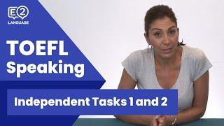 TOEFL Speaking: Independent Tasks 1 & 2 | Practice!