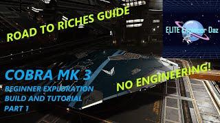 Cobra MK 3 - Beginner Exploration - Build and Tutorial - Part 1 - Elite Dangerous
