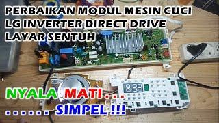 Memperbaiki Modul Mesin Cuci LG Inverter Nyala Mati Sendiri, Tombol Menu dan Start Tidak Berfungsi