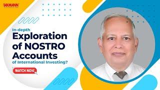 Understanding Nostro Accounts – From Basics to Exchange Position with Dr. J.B. Gupta