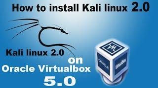 How  to install Kali linux 2 0 on Oracle Virtualbox 5