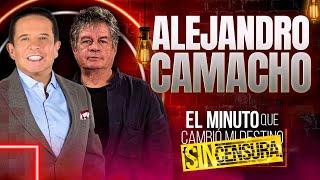 Alejandro Camacho en El Minuto que Cambió mi Destino: Sin Censura | Programa Completo