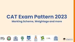 CAT Exam Pattern 2023 | Marking Scheme | Weightage