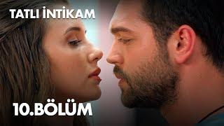 Tatlı İntikam 10. Bölüm - Full Bölüm