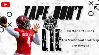 #Raiders TDL Show: Live Senior Bowl final recap plus live Q&A