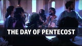 The Day of Pentecost (The Coming of the Holy Spirit)