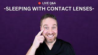 What Happens When You Sleep With Your Contacts In?  Dr. EyeGuy is live!