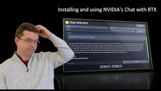 How to install and first impressions of NVIDIA Chat with RTX AI Chatbot