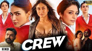 Crew Full HD Movie | Kareena Kapoor | Tabu | Kriti Sanon | Diljit Dosanjh | Kapil Sharma | Review