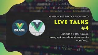 Live Talks #4 - VueRouter - Sessão do usuário - Vuex - Vip Barber Shop