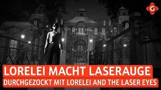 Lorelei macht Laserauge - Durchgezockt mit Lorelei and the Laser Eyes | DURCHGEZOCKT