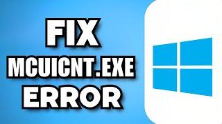 How To Fix mcUICnt.exe “The Procedure Entry Point BCryptHash Could Not Be Located” (2023 Guide)