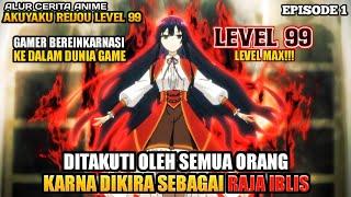 BEREINKARNASI KE DUNIA GAME & DITAKUTI KARNA TERLALU OVERPOWER ‼️- Akuyaku Reijou Level 99 Episode 1