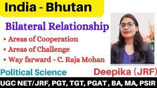 India - Bhutan Relations || Why is Bhutan important for India?