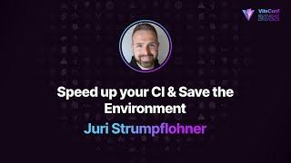 Speed up your CI & Save the Environment | Juri Strumpflohner | ViteConf 2022