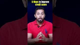 5 ways to improve your CIBIL Score | How to improve CIBIL Score