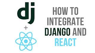 Full Tutorial: How to Integrate a React App in Django Web App using, integrate react with django,git