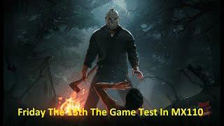 Friday the 13th:The Game - Nvidia MX110 - Intel I3 7020U - 8GB RAM [ LOW END PC ] Benchmark