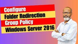 Configure Folder Redirection GPO in Windows Server 2016