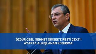 Özgür Özel Mehmet Şimşek’e resti çekti! Ayakta alkışlanan konuşma!